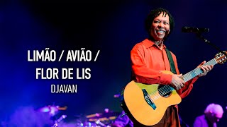 Djavan - Limão\Avião\Flor de Lis | D Ao Vivo Maceió (Clipe Oficial)