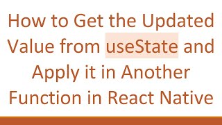 How to Get the Updated Value from useState and Apply it in Another Function in React Native