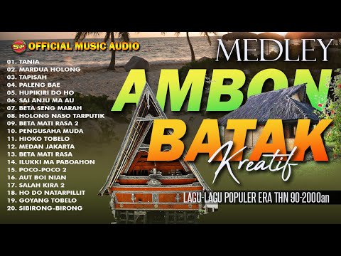 Album Medley Ambon Batak Kreatif I Lagu Ambon I Lagu Batak (Official Music Audio)