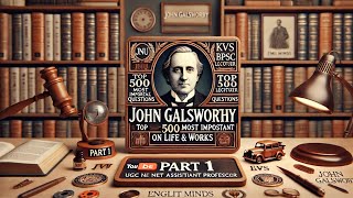 John Galsworthy: Top 500 MCQs for Competitive Excellence |  part - 1#UGCNET #TGT #PGT#EnglitMinds