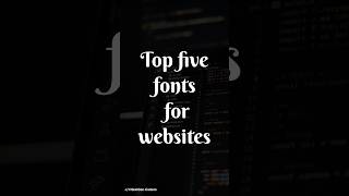 Top Five Fonts For Websites 🔥 👨‍💻#coding #youtubeshorts