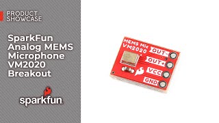 Product Showcase: SparkFun Analog MEMS Microphone VM2020 Breakout