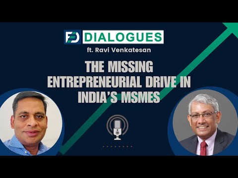 Ravi Venkatesan On The Missing Entrepreneurial Drive In India's MSMEs | Ep 4 | FED Dialogues