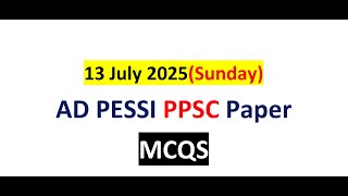 13 July 2025 AD PESSI PPSC Paper Solved MCQs | Full Paper Solution | Most Repeated PPSC Past Paper