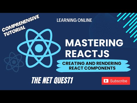 Mastering ReactJS - A Comprehensive Tutorial |  Creating and Rendering React Components