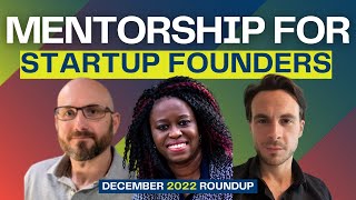 Advisors Moments: December 2022 Roundup - Startups 1:1 Tech & Product Mentoring Event