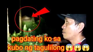 Ang Hindi inaasahan pagdating ko sa Kubo Ng tagulilong😱😱😱