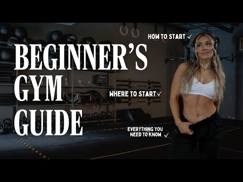 Beginner's Gym Guide | Where to Start and Everything You Need to Know