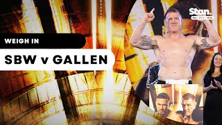Weigh-in | SBW v Gallen | Stan Pay-Per-View