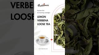 Experience Tradition in Every Sip: Lemon Verbena Loose Tea Making Process Unveiled!