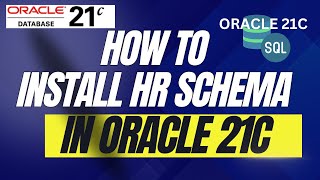 How to install HR schema in Oracle Database 21c running in Windows - Human Resources Schema || #HR