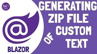 Blazor : Generate and Download Custom Text as ZIP File