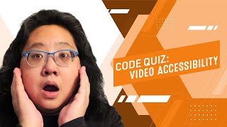 Coding for Beginners: Code Quiz #34— Addressing Accessibility in Video