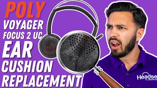 How To Replace Poly Voyager Focus 2 UC Ear Cushions
