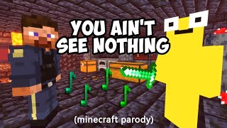 You Ain't See Nothing - Can't Tell Me Nothing Parody (Music Video)