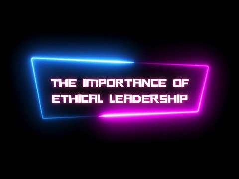 ETHICS: The Essence of Leadership
