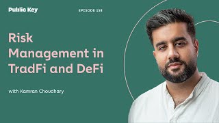 Risk Management in TradFi and Defi - Public Key Ep. 158