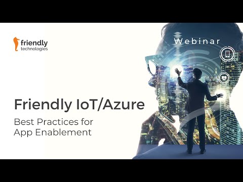 Friendly IoT Azure Best Practices for App Enablement