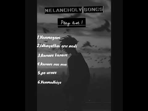 Melancholy songs (sad vibes) part -1