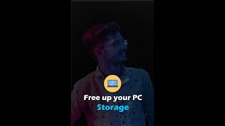 Free Up your PC Storage in less than 10 Seconds 🙃🚀