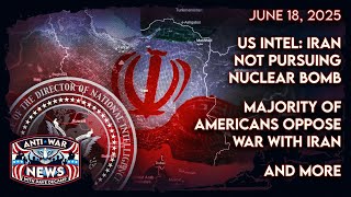 US Intel: Iran Not Pursuing Nuclear Bomb, Majority of Americans Oppose War With Iran, and More