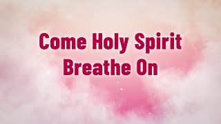 Come Holy Spirit Breathe On Song Cover with Lyrics | Worship Song | Divine Hymns Elite