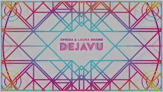 Ephixa & Laura Brehm - Deja Vu