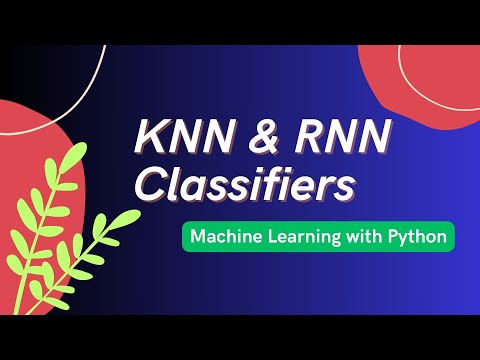 K Nearest Neighbors (KNN) & RNN | ML with Python | Lect. 4 #knn
