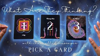 💫 What Are They Thinking? 🛜🧠 with Channelled Messages 💭 Pick A Card 1️⃣2️⃣3️⃣ Tarot Reading