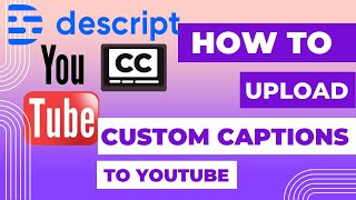 Use Descript to upload SRT VTT Captions to Youtube FAST and EASY