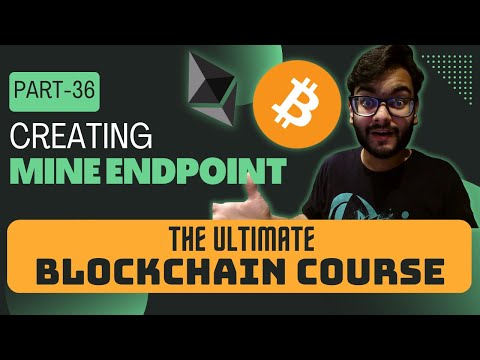 Mine API Endpoint for Cryptocurrency | Blockchain Course | Part 36