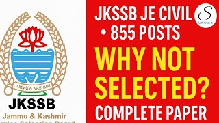 🔥WHY NOT SELECTED? || JKSSB JE 855 || COMPLETE PAPER BREAKDOWN || Er Shoaib Mohammad