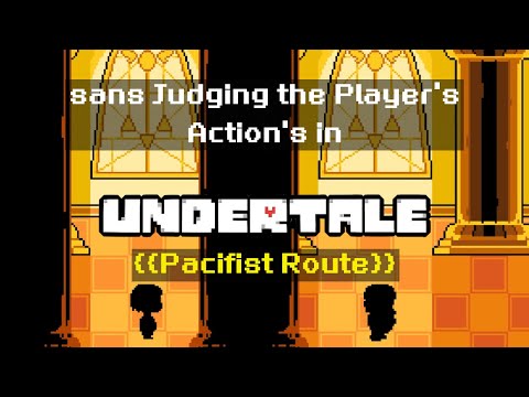 sans Judgement in UNDERTALE (Pacifist Route)