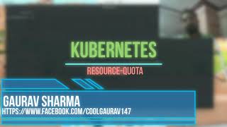 38. Kubernetes ( In Hindi ) - Resource Quota
