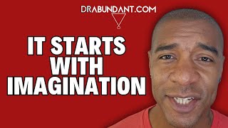 The Bridge From Imagination to Creation