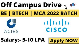 Cisco | Acies Hiring | Off Campus Drive For 2022 BATCH | BE | BTECH | MCA  MTECH Apply Now #2022Jobs