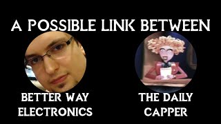 A Possible Link Between "Better Way Electronics" And "The Daily Capper"