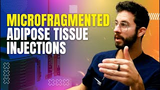 Microfragmented adipose tissue injections