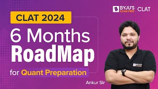 CLAT 2024 Quantitative Aptitude | CLAT Quantitative Aptitude Complete Syllabus + 6-Months Study Plan
