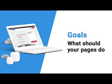 Goals - What should your pages achieve