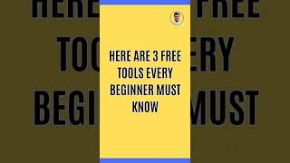Top 3 Free Tools Every Beginner Must Use in 2025 🚀