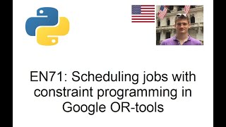 Job scheduling with constraint programming using Google OR tools in Python