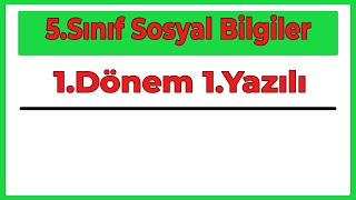 5.Sınıf Sosyal Bilgiler 1.Dönem 1.Yazılı (Yeni Sisteme Göre/2024)