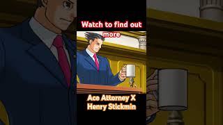 Ace Attorney X Henry Stickmin #aceattorney #henrystickmin