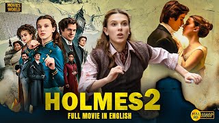 Holmes2 " Full English Mystery Adventure | Millie Bobby Brown, Henry Cavill | Hollywood Movie