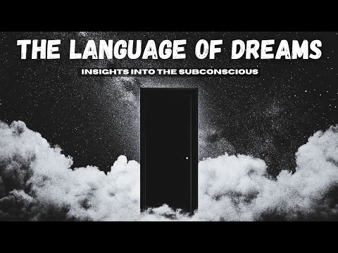 The Language of Dreams - Insights into the Subconscious