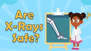 Are X-Rays Safe? | X-rays for kids | X-ray facts for kids | Facts about x-rays | STEM Facts for Kids