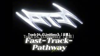 #FTP - Track 04. 《Limitless》（无限）