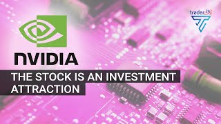 NVIDIA: The stock is an investment attraction