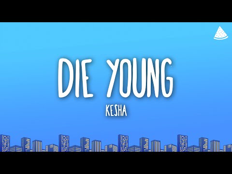 Kesha - Die Young (Lyrics)